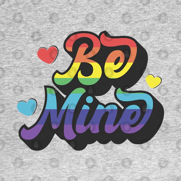 Valentines Day Be Mine Gay Love Is Love LGBT Pride by Pop Cult Store